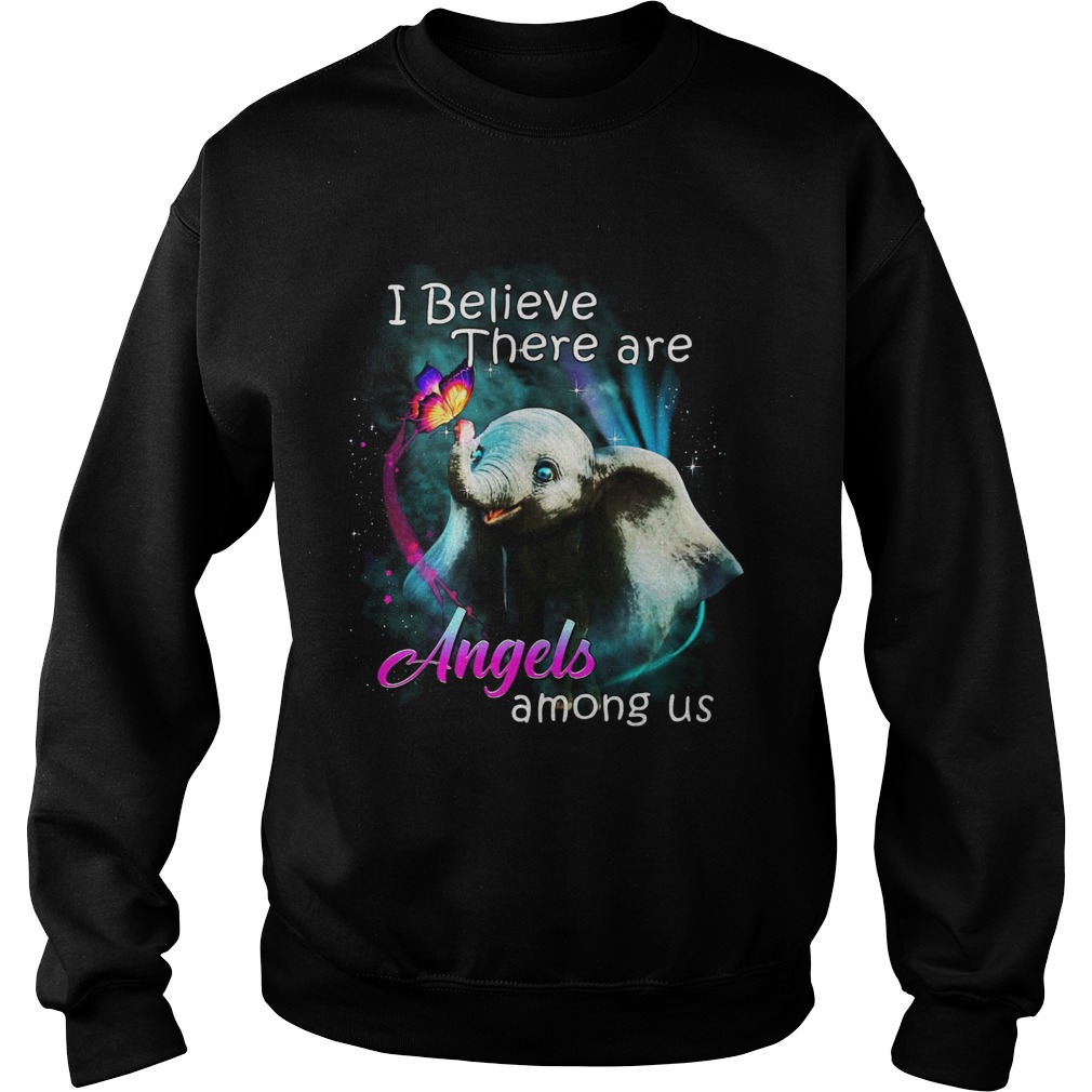 Elephants I Believe There Are Angel Among Us Sweatshirt