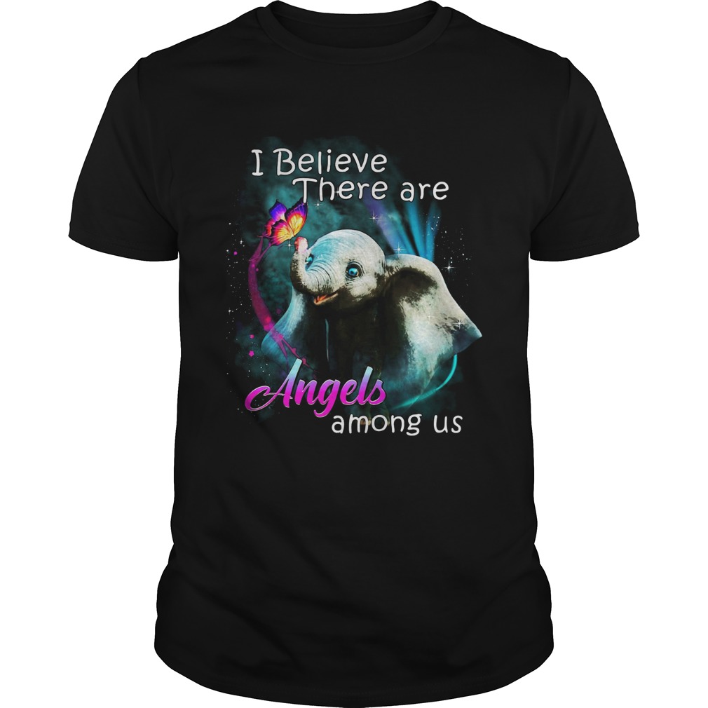 Elephants I Believe There Are Angel Among Us shirt