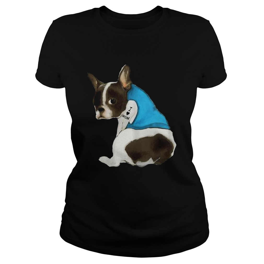 French Bulldog Tattoos I Love MOM Sitting Gift Mothers Day Classic Ladies