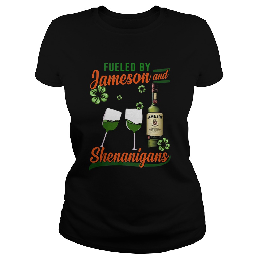 Fueled by Jameson and Shenanigans Irish St Patricks Day Classic Ladies