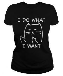 Funny Cat I Do What I Want With My Cat  Classic Ladies