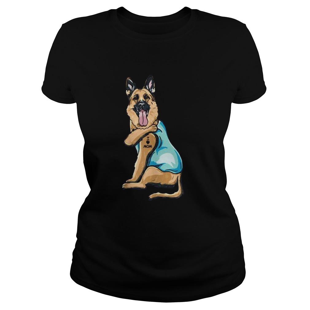 German Shepherd Tattoos I Love MOM Sitting Gift Mothers Day Classic Ladies