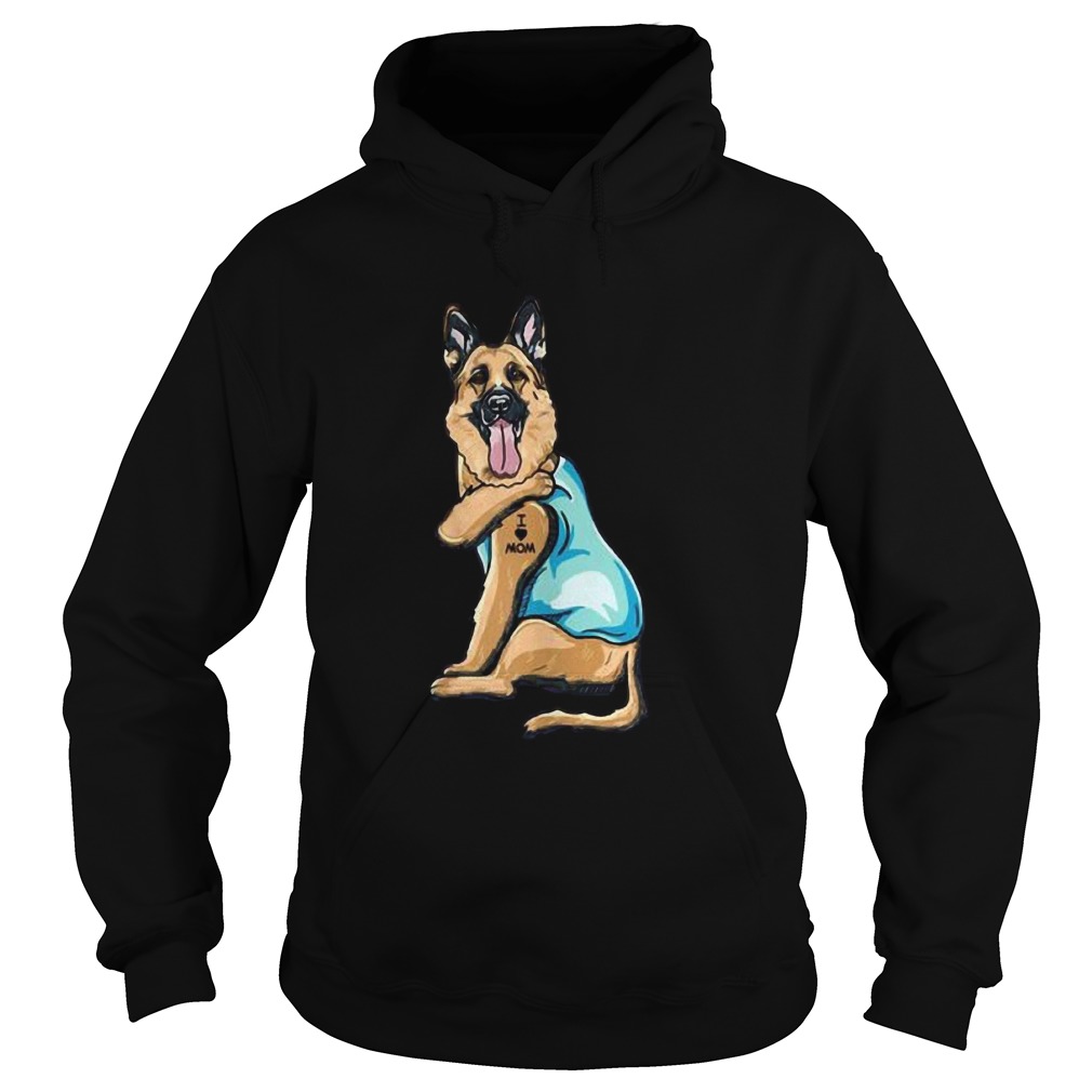 German Shepherd Tattoos I Love MOM Sitting Gift Mothers Day Hoodie