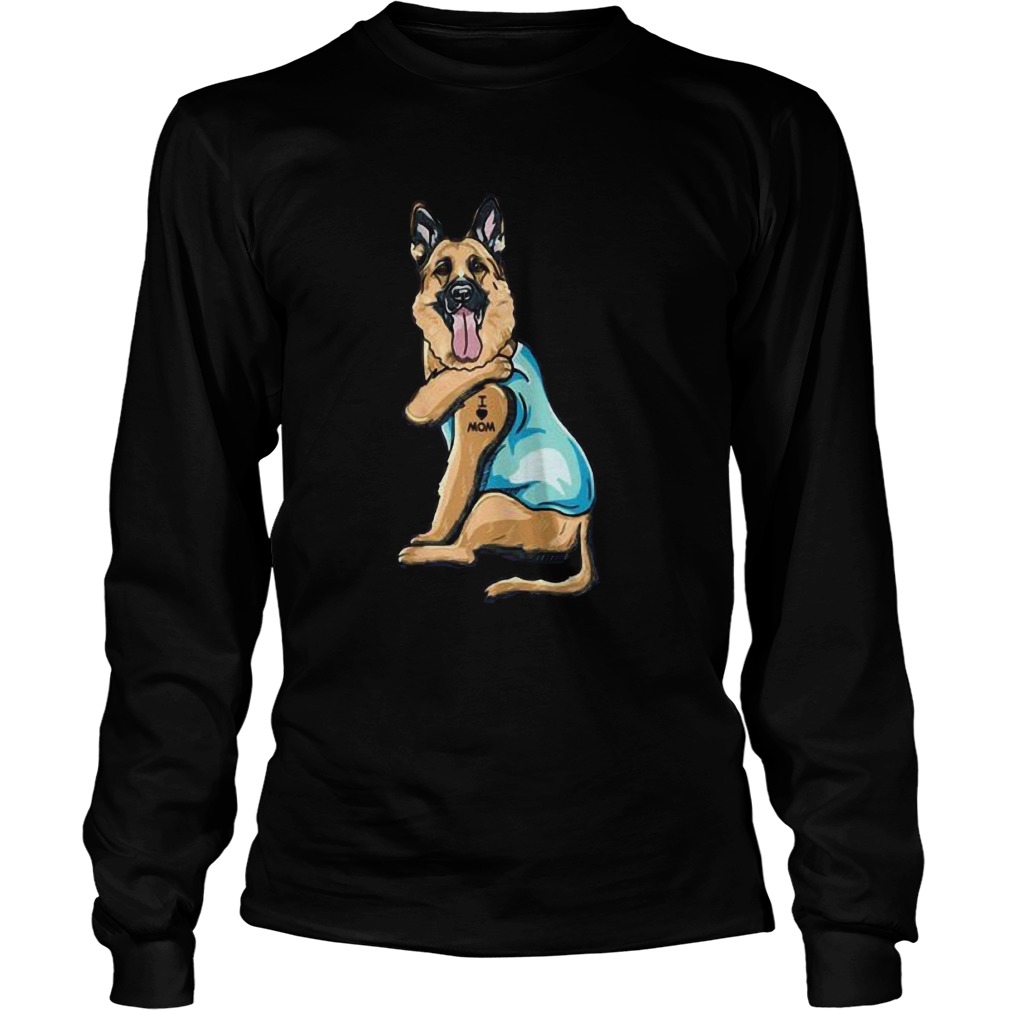 German Shepherd Tattoos I Love MOM Sitting Gift Mothers Day LongSleeve