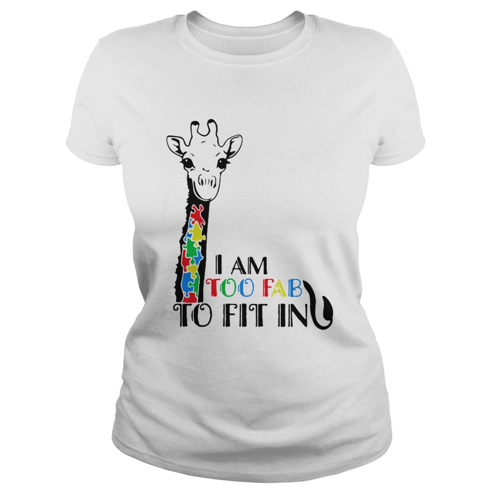 Giraffe Autism Awareness I Am Too Fab To Fit In Classic Ladies