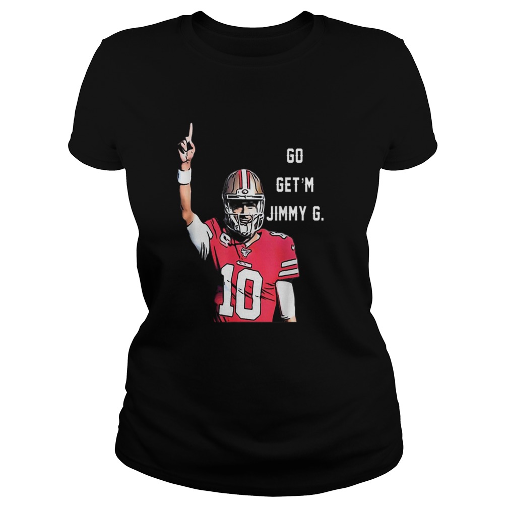 Go Getm Jimmy G Jimmy Garoppolo Francisco 49ers Classic Ladies