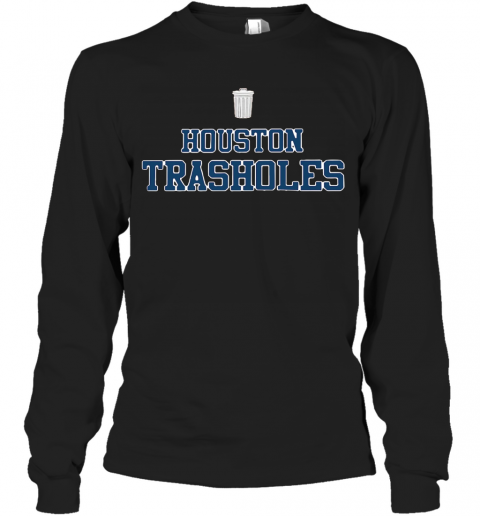 Houston Trasholes T-Shirt Long Sleeved T-shirt 