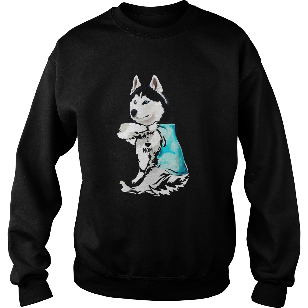 Husky Tattoos I Love Mom Sweatshirt