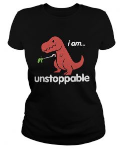 I am TRex Unstoppable  Classic Ladies