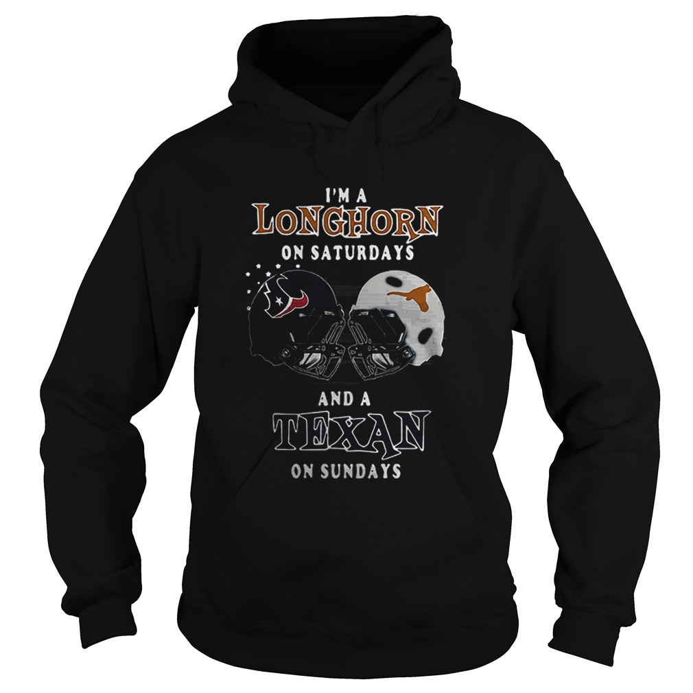 Im a Longhorn on Saturdays and a Houston Texans on Sundays Hoodie