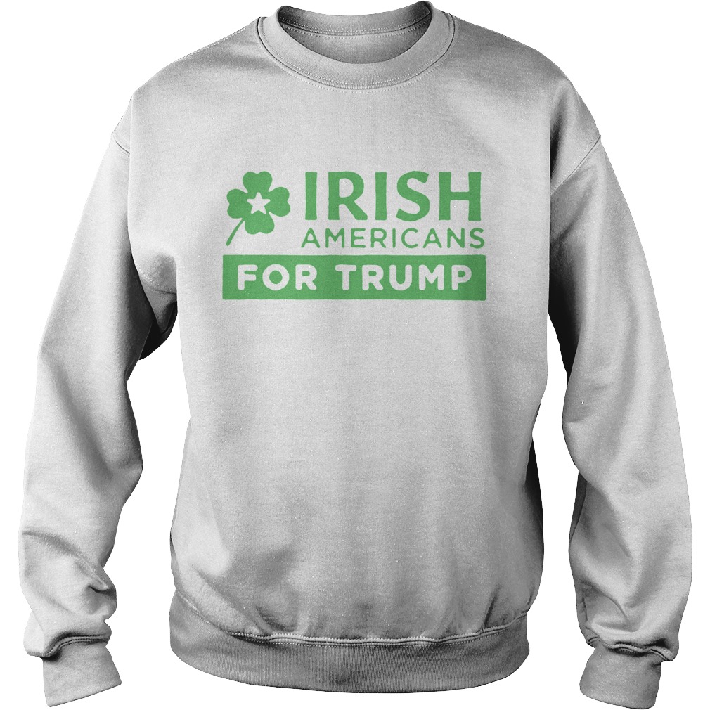 Irish Americans for Trump Sweatshirt