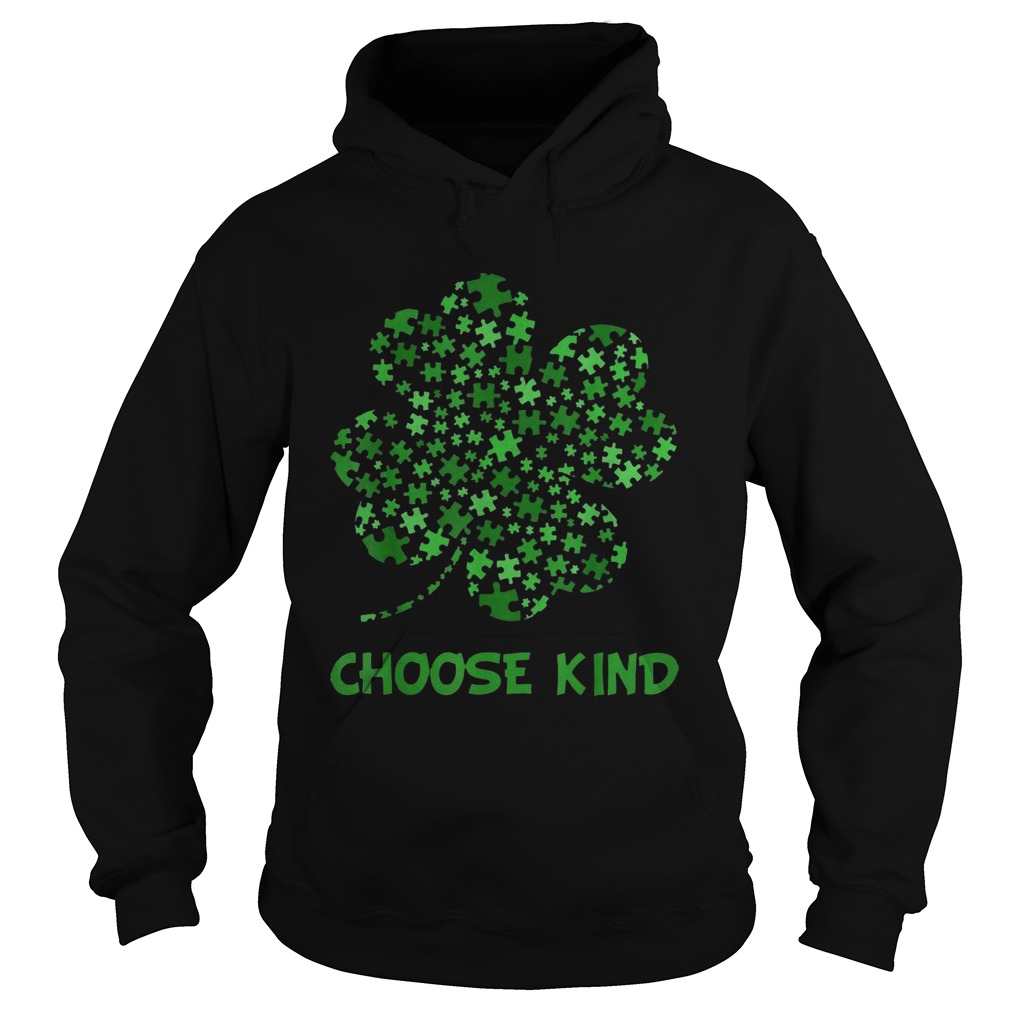 Irish Shamrock Autism Puzzle Pieces Choose Kind St Patricks Day Hoodie