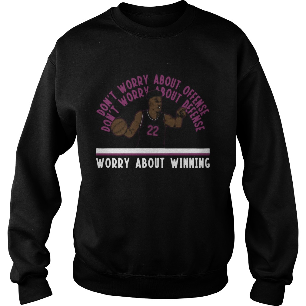 Jimmy Butler Worry About Winning Miami Sweatshirt