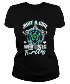 Just A Girl Who Loves Turtles  Classic Ladies