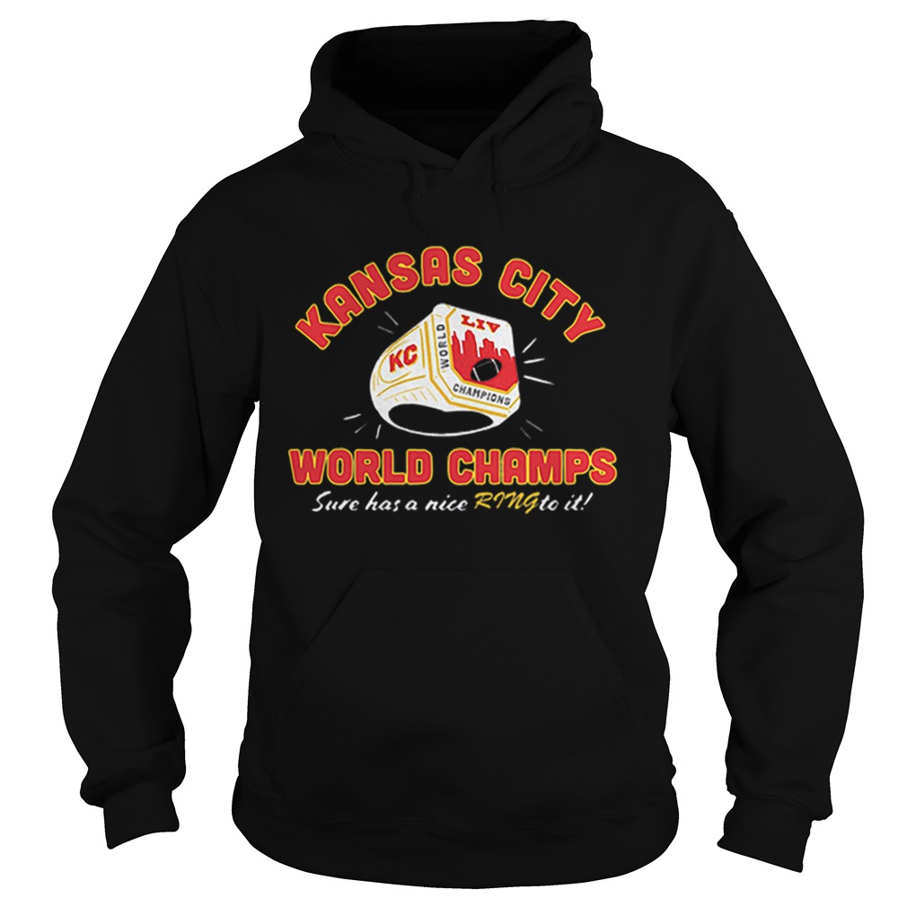 Kansas City Chiefs world champs sure has a nice ring to it Hoodie