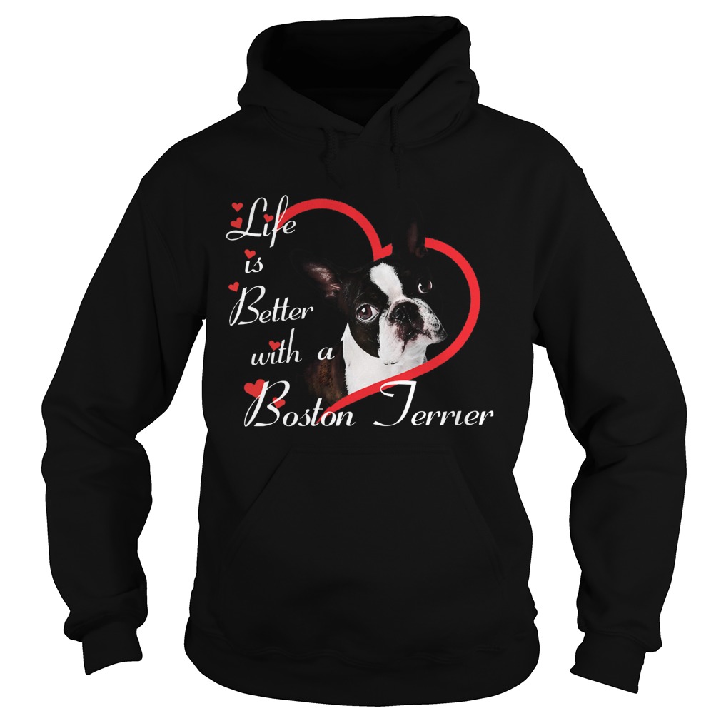 Life Is Better With A Boston Terrier Hoodie