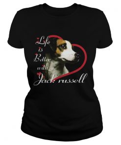 Life Is Better With A Jack Russell  Classic Ladies