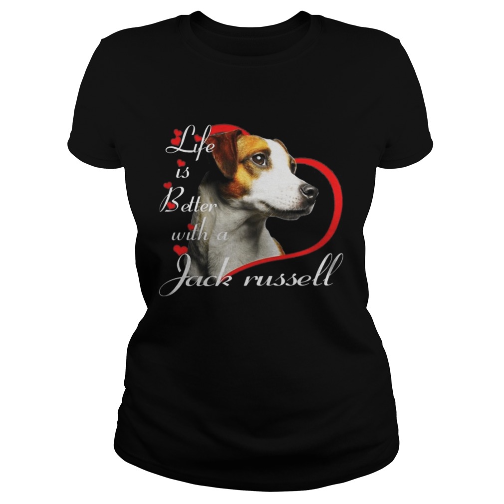 Life Is Better With A Jack Russell Classic Ladies