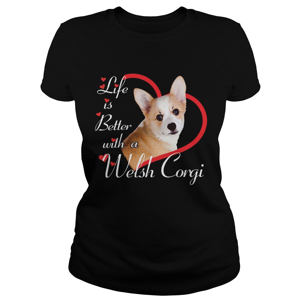 Life Is Better With A Welsh Corgi Classic Ladies