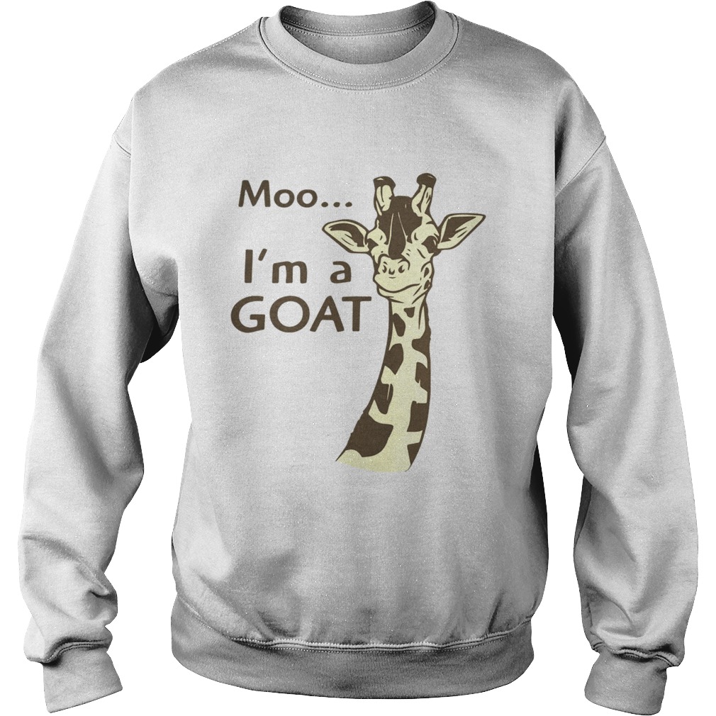 Moo Im a Goat Sweatshirt