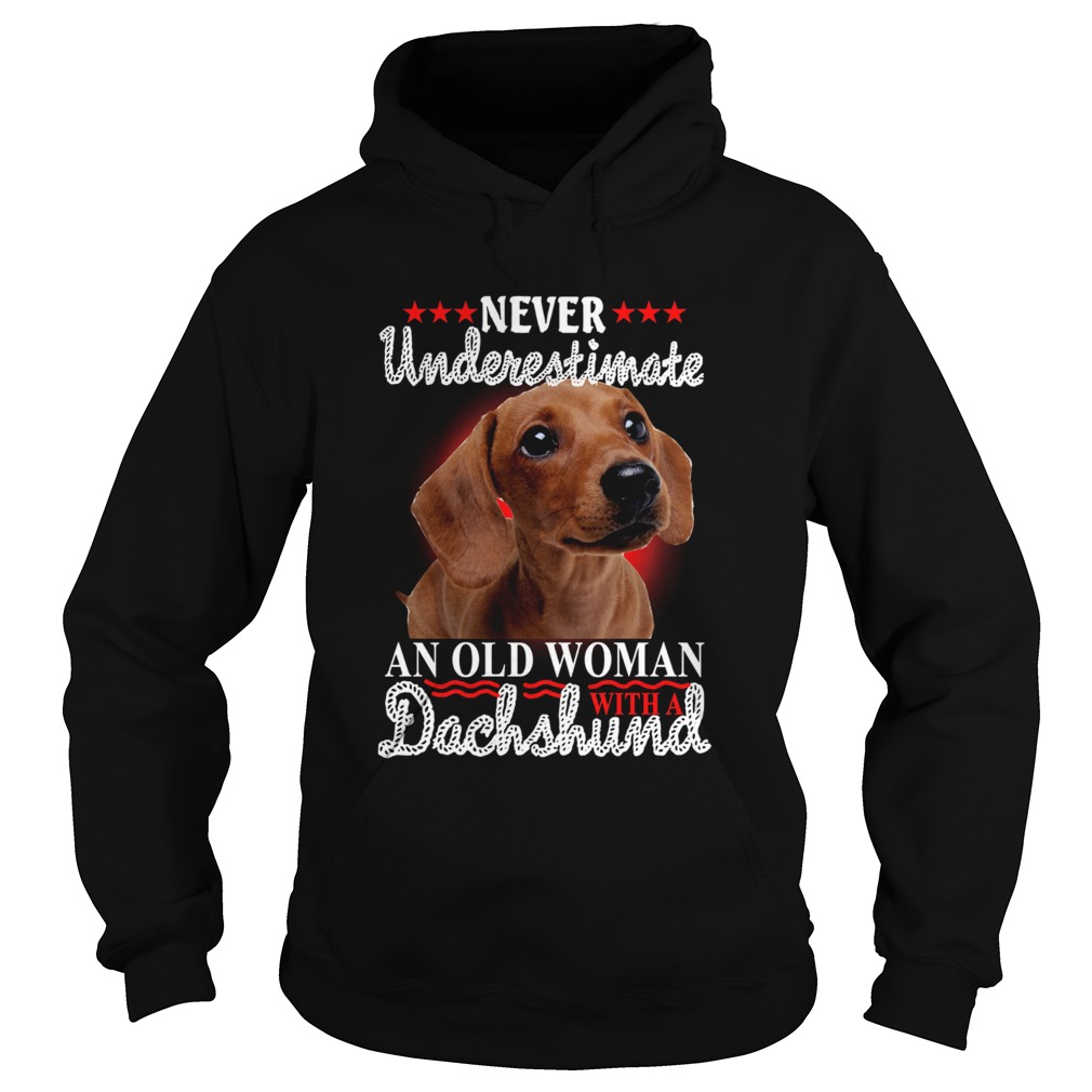 Never Underestimate An Old Woman With A Dachshund Hoodie