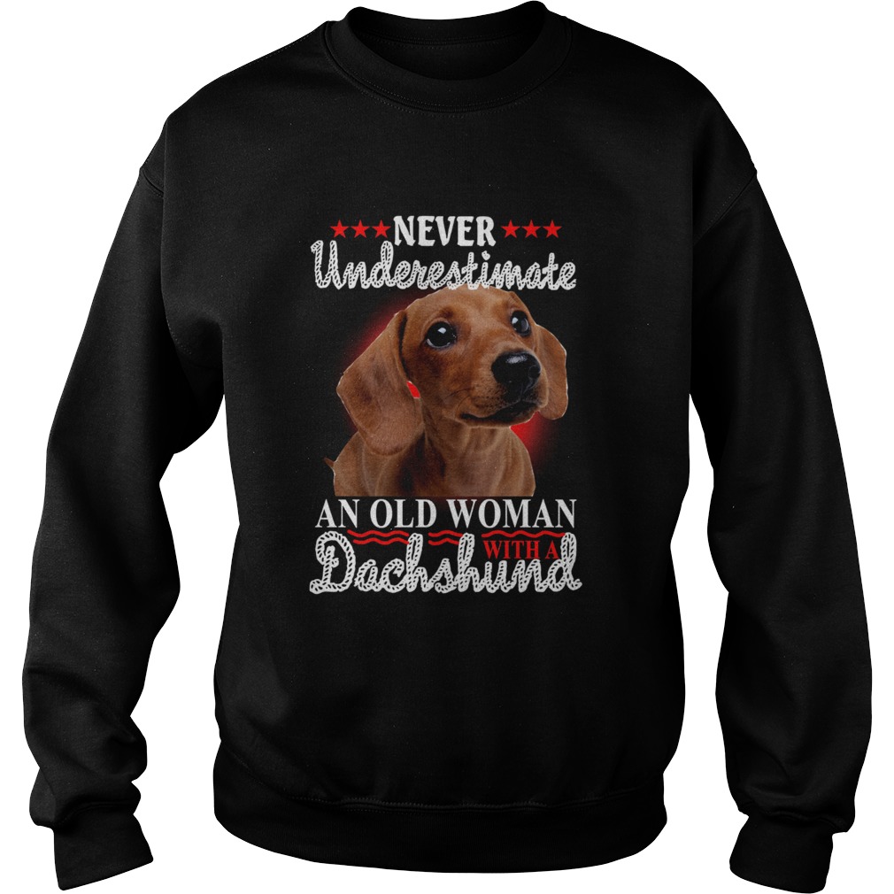 Never Underestimate An Old Woman With A Dachshund Sweatshirt