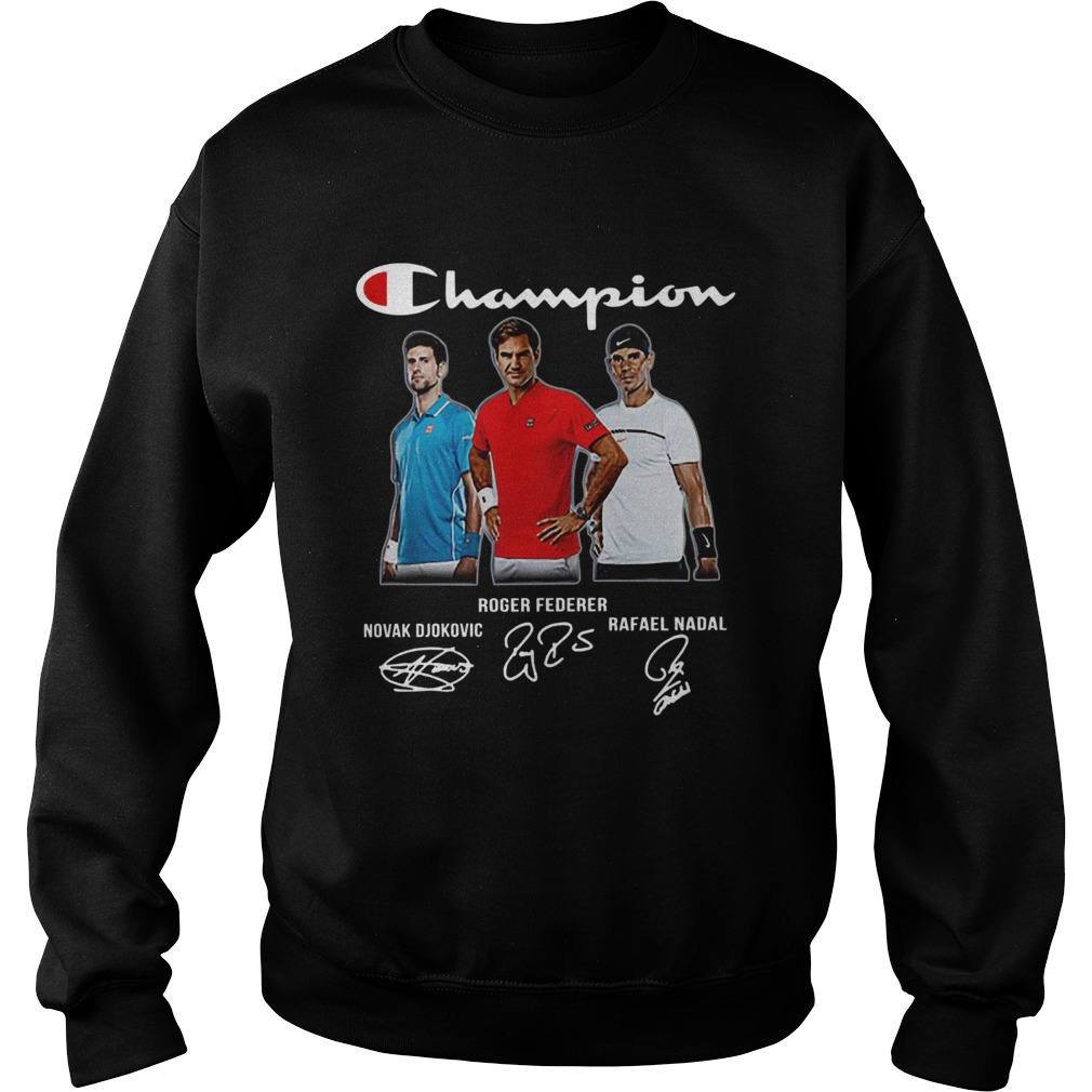 Novak Djokovic Roger Federer Rafael Nadal Champions Sweatshirt