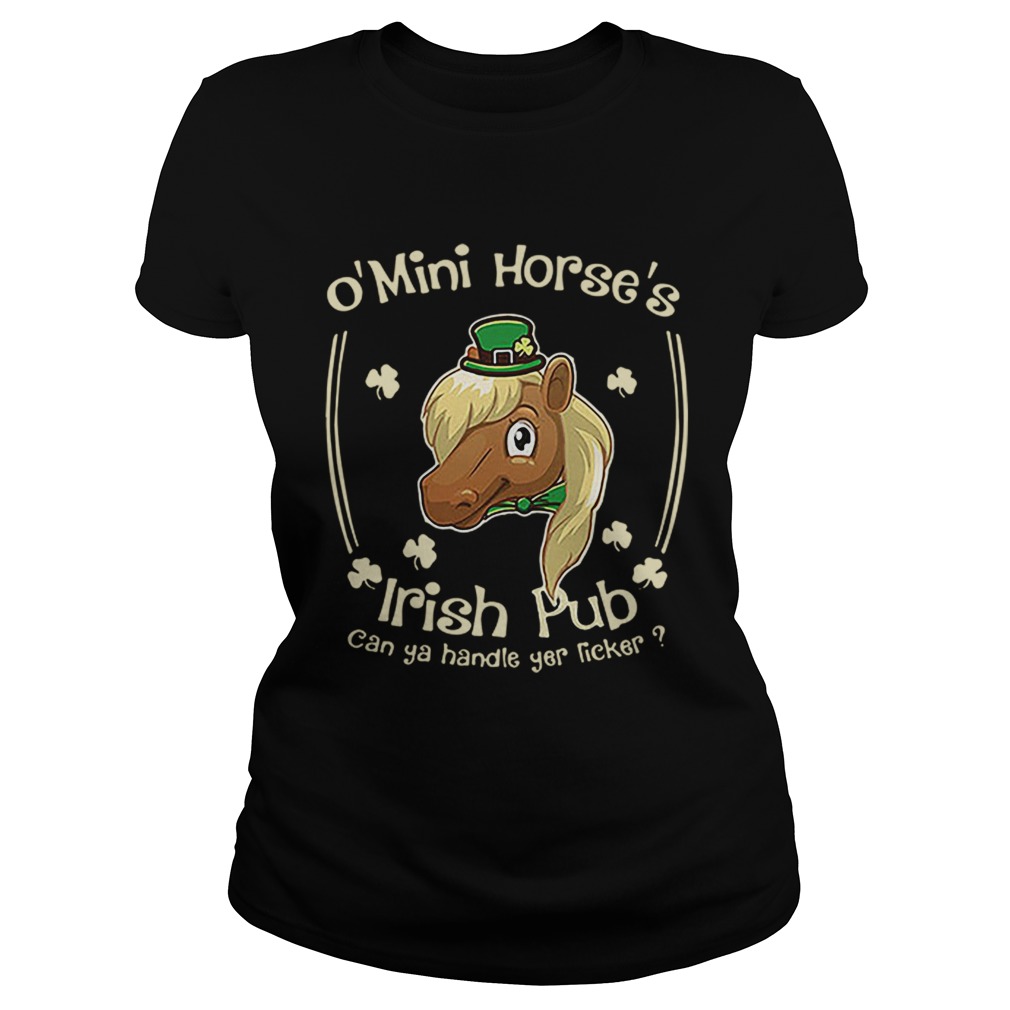 O Mini Horses Irish Pub can ya handle yer licker St Patricks day Classic Ladies