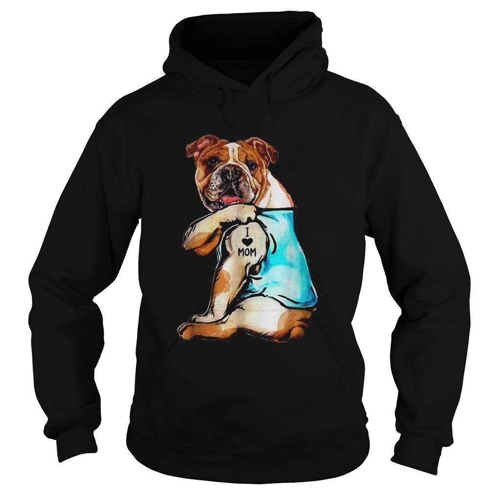 Olde English Bulldogge I love Mom Hoodie