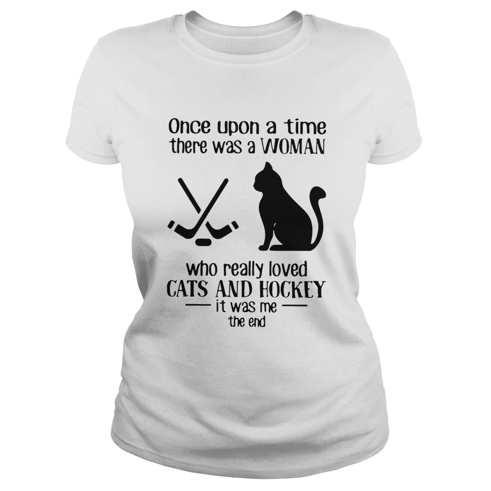 Once Upon A Time There Was A Woman Who Really Loved Cats And Hockey Classic Ladies