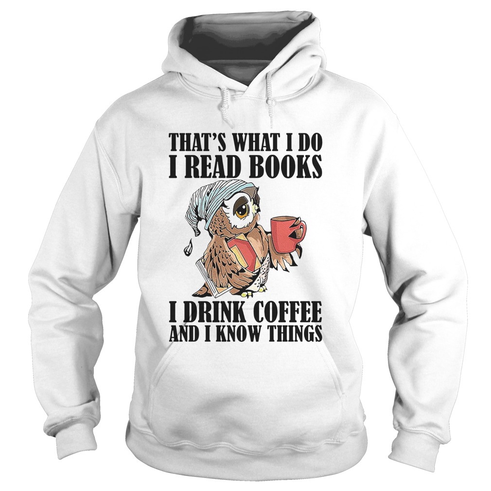 Owl Thats What I Do I Read Books I Drink Coffee Hoodie