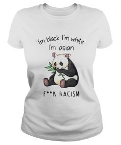 Panda Im Black Im White Im Asian Fuck Racism  Classic Ladies