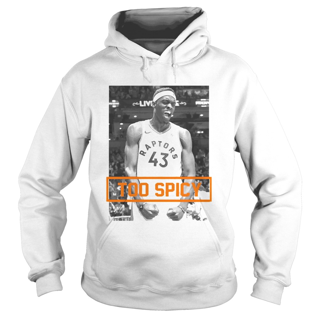 Pascal Siakam TOO SPICY Hoodie