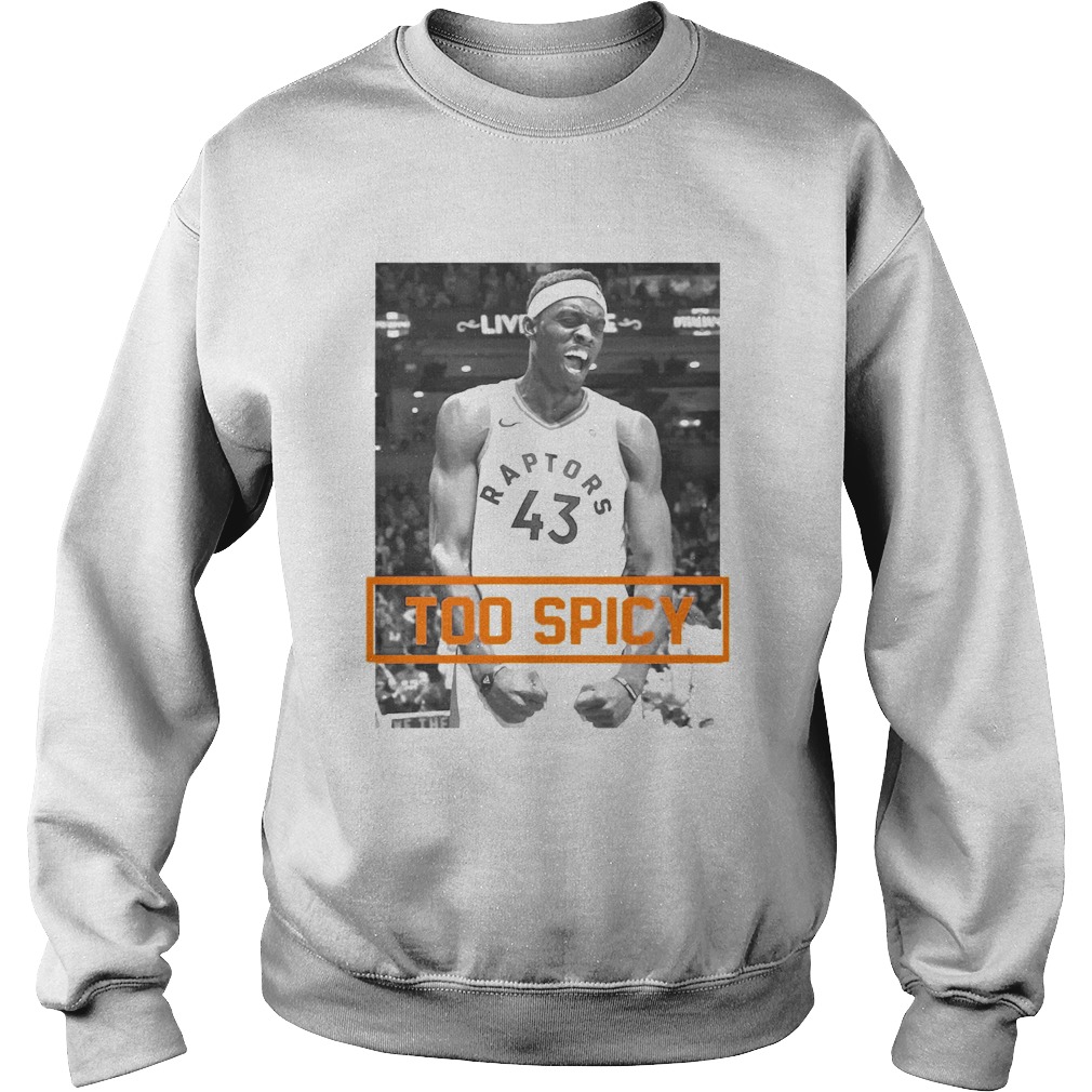 Pascal Siakam TOO SPICY Sweatshirt