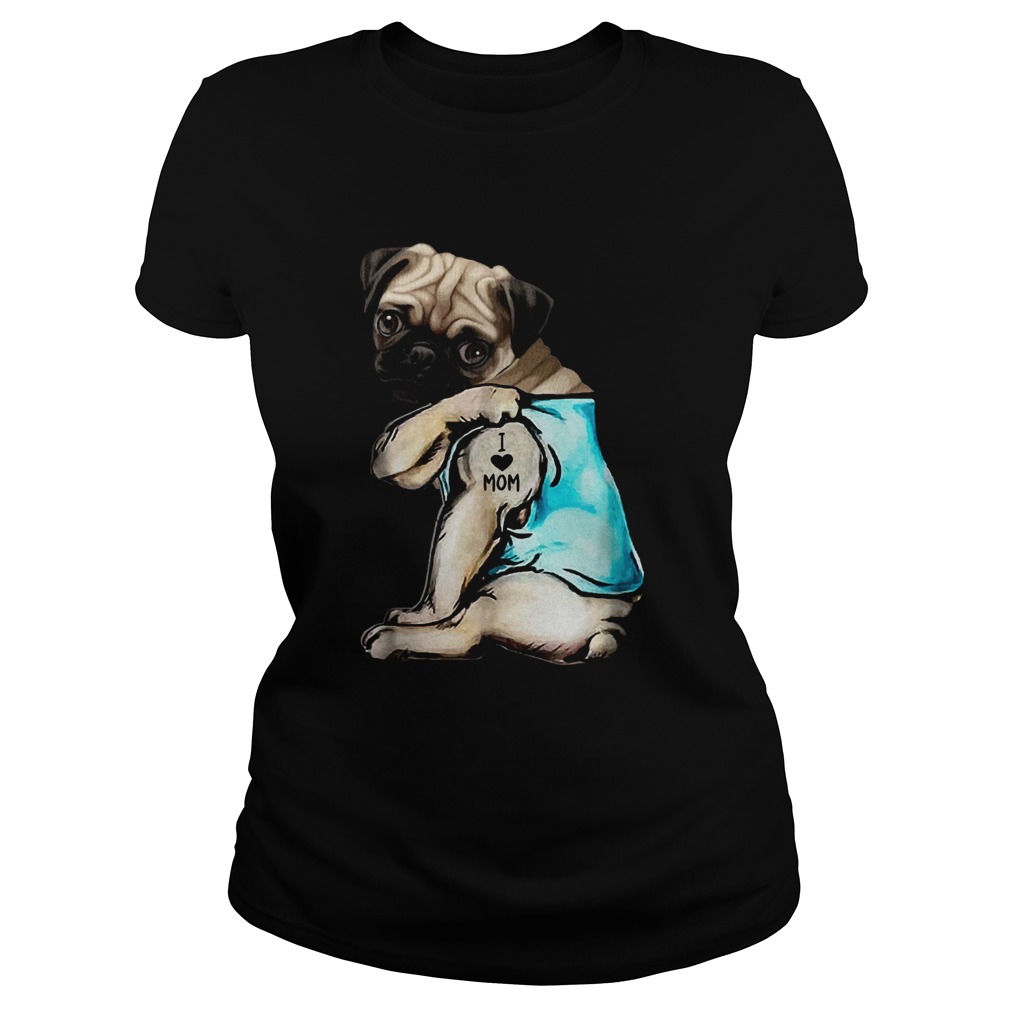 Pug Dog Tattoo I Love Mom Classic Ladies