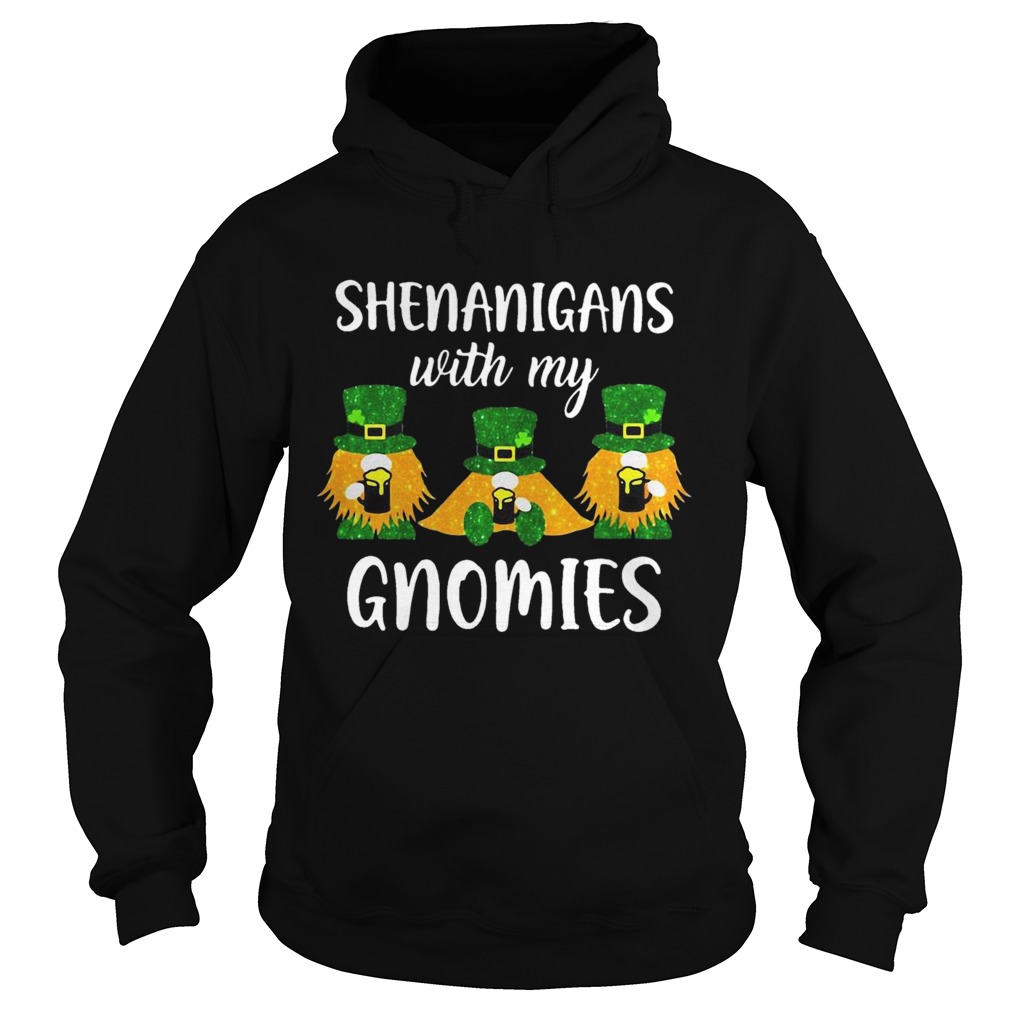 Saint Patricks Day Shenanigans With My Gnomies Hoodie