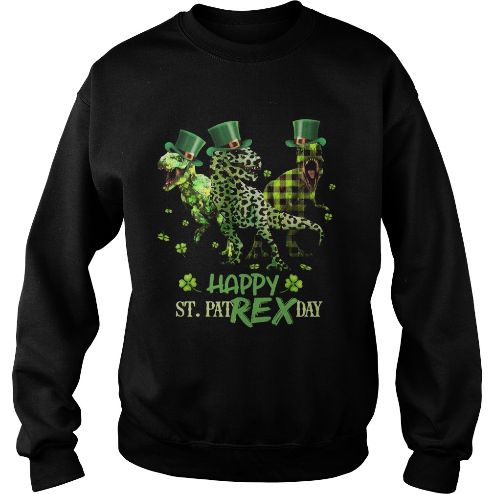 Shamrock luckiest happy St Pat Rex day Sweatshirt