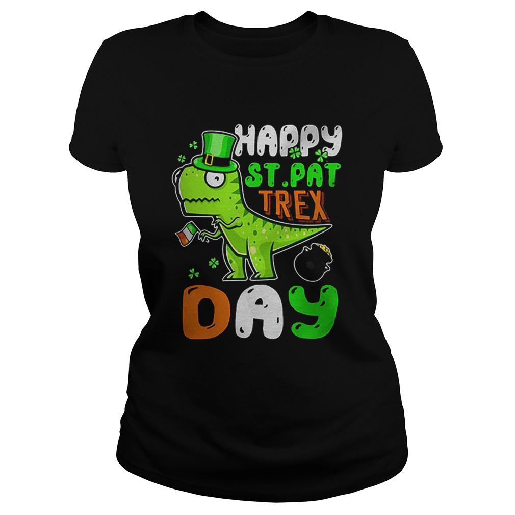 St Patricks Day happy St Pat trex day Classic Ladies