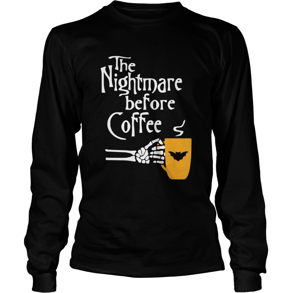 The Nightmare Before Coffee LongSleeve