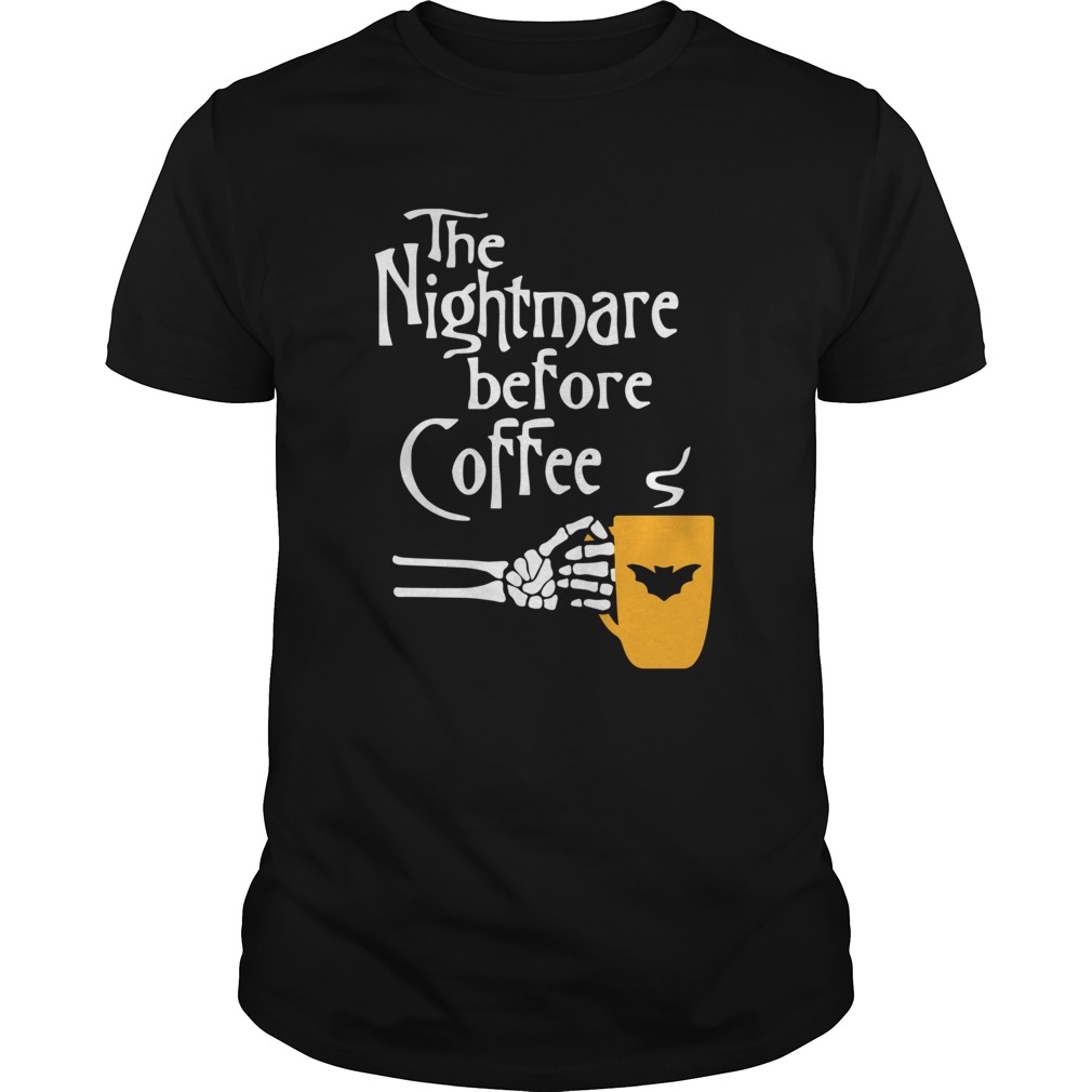 The Nightmare Before Coffee shirt