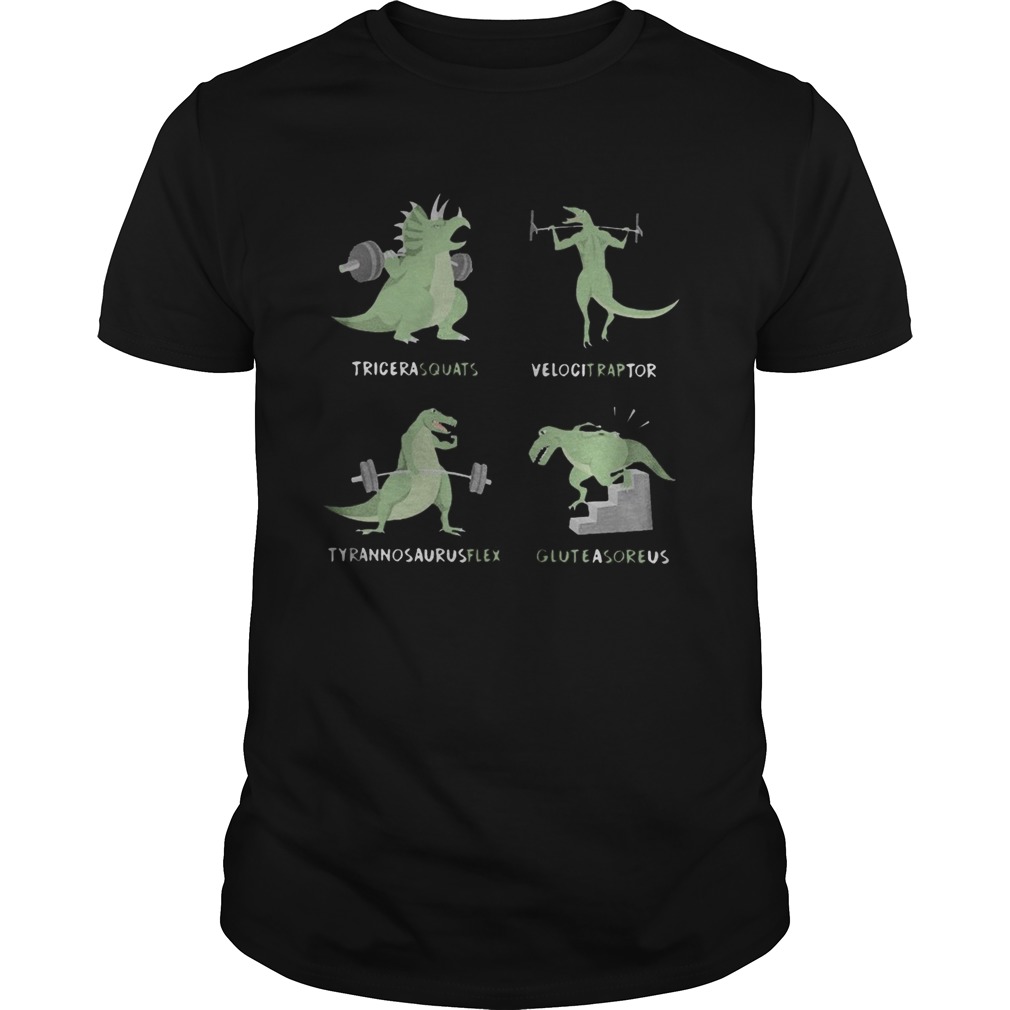 Weight Lifting Dinosaur Tricerasquats Velocitraptor Tyrannsaurusflex Glutesareus shirt