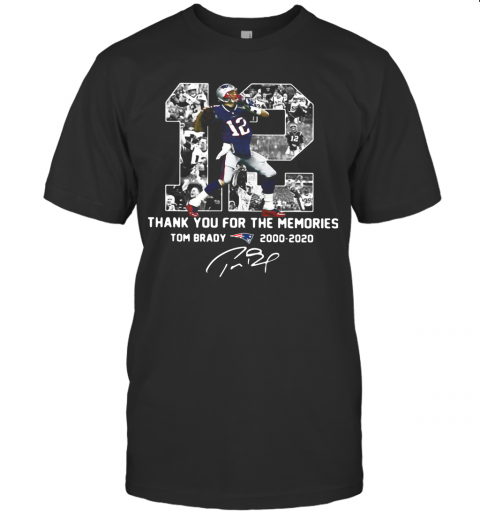 12 Tom Brady 2000 2020 Thank You For The Memories Signature T-Shirt