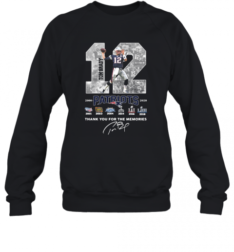 12 Tom Brady Patriots 2000 2020 Thank You For The Memories Signature T-Shirt Unisex Sweatshirt