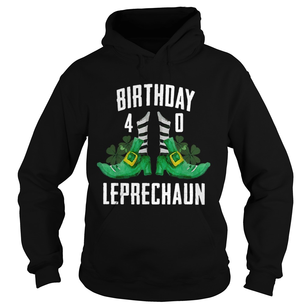 1583568513St Patricks Day Birthday Happy 40th Bday Leprechaun Hoodie