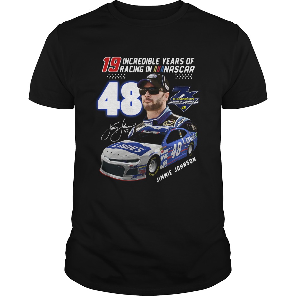 19 Incredible Years Of Racing In Nascar Jimmie Johnson 48 shirt