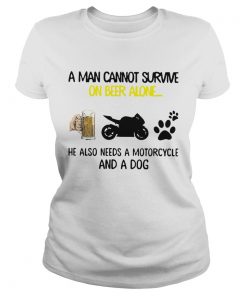 A Man Cannot Survive On Beer Alone He Also Needs A Motorcycle And A Dog  Classic Ladies