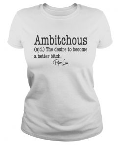 Ambitchous The Desire To Become A Better Bitch  Classic Ladies