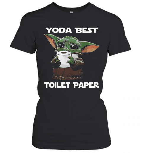 Baby Yoda Best Toilet Paper T-Shirt Classic Women's T-shirt