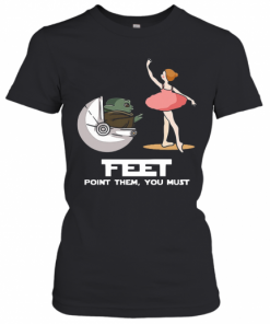 Baby Yoda Feet Point Them You Must Ballet Star Wars T-Shirt Classic Women's T-shirt