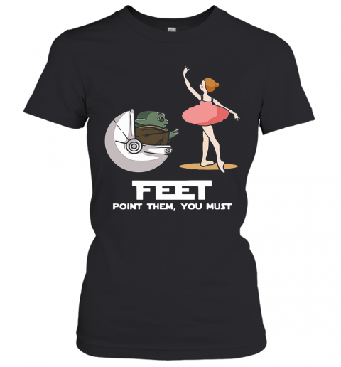 Baby Yoda Feet Point Them You Must Ballet Star Wars T-Shirt Classic Women's T-shirt